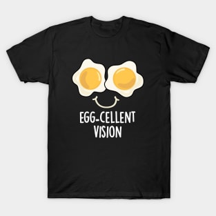 Egg-cellent Vision Cute Egg Pun T-Shirt